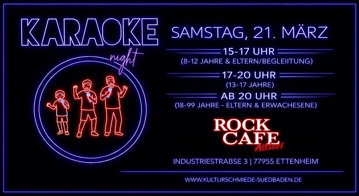 Karaoke: Von 8-13 Jahre (14-16 Uhr) | Von 14-17 Jahre (16-20 Uhr) | Von 18-99 Jahre (ab 20 Uhr)